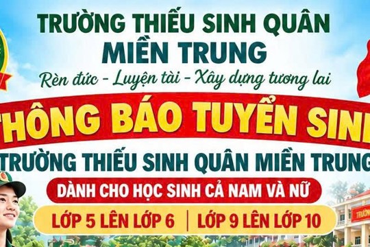 Thông báo tuyển sinh Trường Thiếu sinh quân miền Trung năm 2026